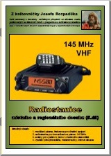 Radiostanice místního a regionálního dosahu - radioamatérské pásmo 145 MHz Radiostanice místního a regionálního dosahu - radioamatérské pásmo 145 MHz