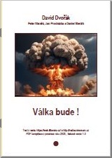 Válka bude - aneb důvody, proč může vzniknout velký válečný konflikt