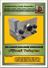 Podrobný plánek zpětnovazebního přijímače Twinplex pro DV, SV, KV (AM, CW, SSB) s jednou sdruženou elektronkou.